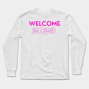 welcome new year 2023 Long Sleeve T-Shirt